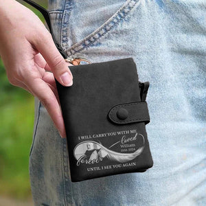 I Will Carry You With Me Until I See You Again - Personalized Photo Leather Wallet