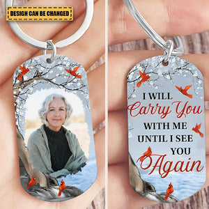 Custom Photo Carry You With Me Until I See You Again - Memorial Personalized Custom Keychain - Sympathy Gift For Family Members