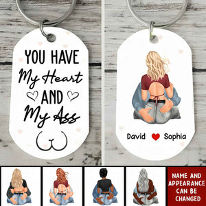 You Have My Heart And My Ass - Personalized Keychain - Valentine Gift For Couple