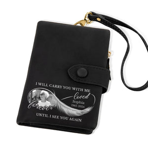 I Will Carry You With Me Until I See You Again - Personalized Photo Leather Wallet