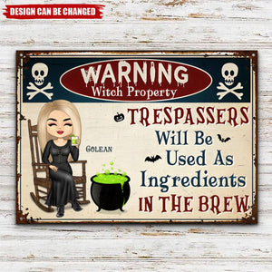 Halloween Witch Warning Trespassers Will Be Used As Ingredients - Personalized Classic Metal Signs