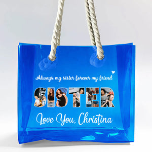 Always My Sister Forever My Friend Personalized Clear Beach Tote Bag