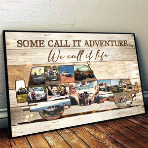 Personalized Off-road SUV Vehicle Photo Collage Poster Some Call It Adventure We Call It Life