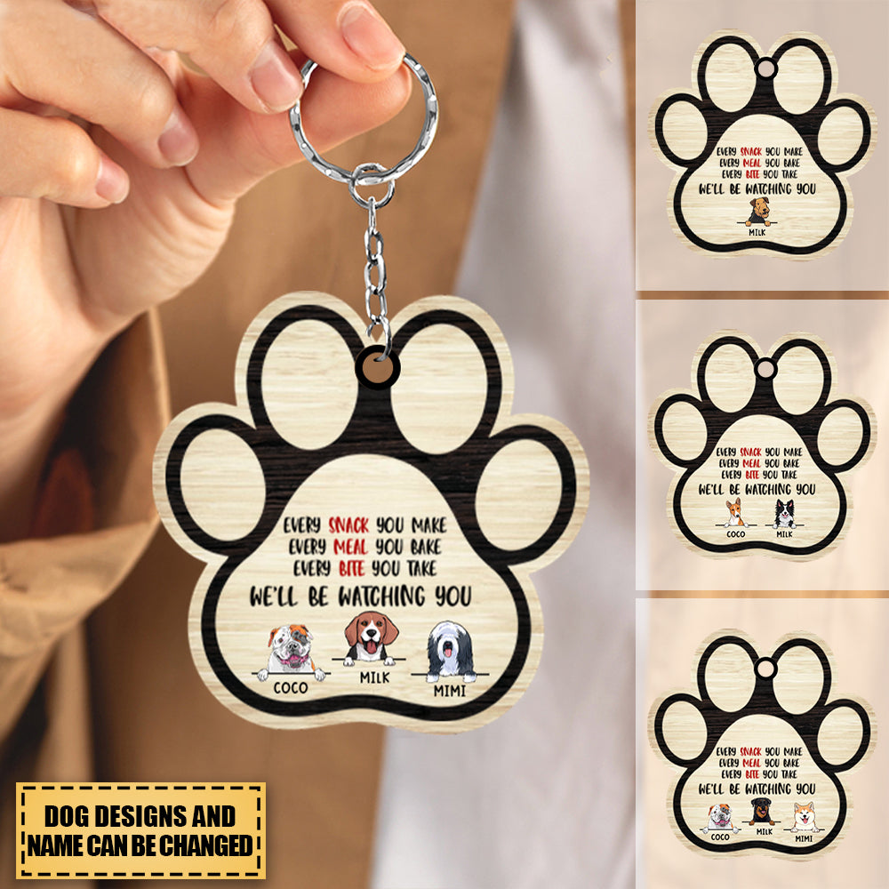 Personalized Dog Every Snack You Make Every Meal You Bake Wooden Keychain