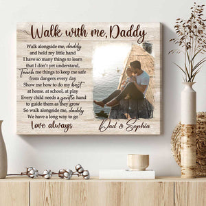 Personalized Walk With Me Daddy Canvas Prints