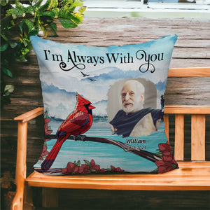 Custom Photo I'm Always With You Memorial - Personalized Pillow