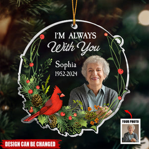 I Am Always With You - Personalized Memorial Photo Ornament