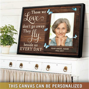 Those we love don't go away Personalised Memorial Canvas Prints