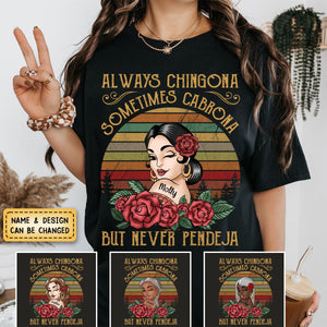 Always Chingona Sometimes Cabrona But Never Pendeja - Personalized Pure Cotton T-Shirt