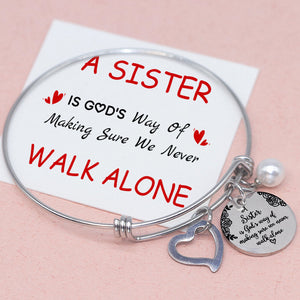 For Sister - A Sister Is God's Way Of Making Sure We Never Walk Alone Bangle