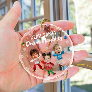 Custom Photo Dear Santa Define Naughty Family Kids - Personalized Acrylic Ornament