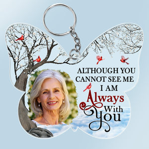 Custom Photo I'm always with you - Memorial Gift For Family, Siblings, Friends - Personalized Butterfly Acrylic Keychain