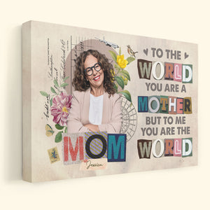 You Are The World To Me Mother's Day Gift For Mom Personalized Canvas Print