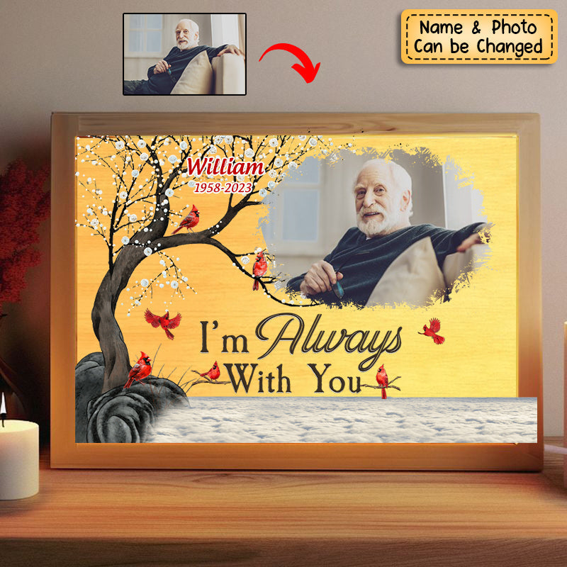 I'm Always With You - Personalized Photo Frame Light Box