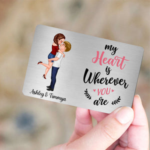 Couple Hugging - My Heart Is Wherever You Are - Personalized Metal Wallet Card