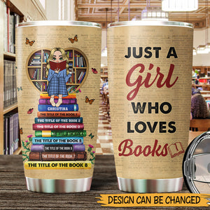 Personalized Just A Girl, A Woman Who Loves Books Tumbler