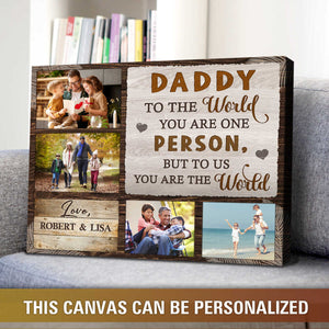 Personalized Daddy You are the World Canvas Prints