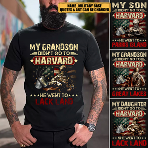 Personalized Shirt For Military Family Veteran Custom Name I Didn't Go To Harvard I Went To Military Base Shirt For Dad Son