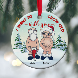 Funny Santa Couple Ceramic Ornament - Personalized Christmas Gift - Want To Grow Old With You