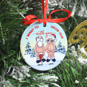 Funny Santa Couple Ceramic Ornament - Personalized Christmas Gift - Want To Grow Old With You