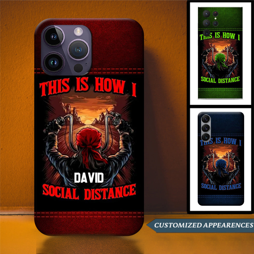 Gift For Biker This Is How I Social Distance Personalized Phone Cases